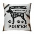 Life is Better with A Decorative Throw pillow Case Cover , Dog Decorations For Home Bedroom Office, Owners , Gift,Dog Lovers Gift