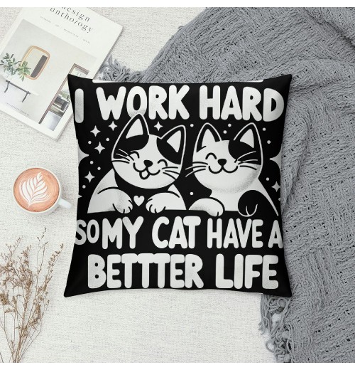 PHYHOO Cat Mom Cat Dad Gift，I Work Hard so My cat can Have a Better Life，Cat Lover Gifts for Men or Women，Great Gift for ， Birthday Gift，Short Plush pillow Covers