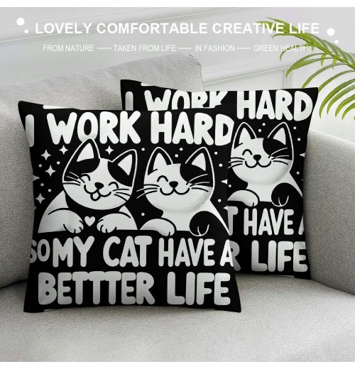 PHYHOO Cat Mom Cat Dad Gift，I Work Hard so My cat can Have a Better Life，Cat Lover Gifts for Men or Women，Great Gift for ， Birthday Gift，Short Plush pillow Covers